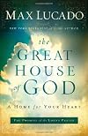 The Great House Of God: A Home for Your Heart
