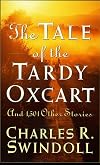 The Tale of the Tardy Oxcart: And 1,501 Other Stories