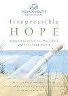 Irrepressible Hope Devotional: Devotions to Anchor Your Soul and Buoy Your Spirit (Women of Faith (Publishing Group))