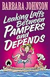Leaking Laffs Between Pampers and Depends