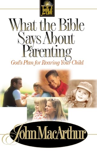 What the Bible Says about Parenting: Biblical Principles for Raising Godly Children book cover