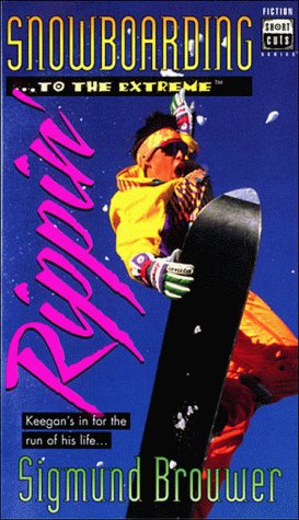 Snowboarding-- To the Extreme-- Rippin' book cover