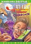 My Life as a Computer Cockroach (17) ((The Incredible Worlds of Wally McDoogle, No.17))