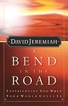A Bend In The Road: Experiencing God When Your World Caves In