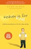Heaven Is for Real: A Little Boy's Astounding Story of His Trip to Heaven and Back