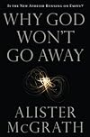 Why God Won't Go Away: Is the New Atheism Running on Empty?