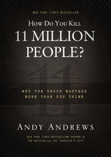 How Do You Kill 11 Million People? Why The Truth Matters More Than You Think book cover