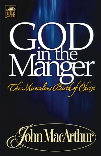 God in the Manger: The Miraculous Birth of Christ cover