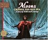 Moses Crosses the Red Sea: A Story of Faith and Courage (Prince of Egypt Values Series)