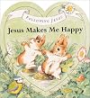 Jesus Makes Me Happy (Following Jesus)