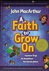 A Faith To Grow On: Important Things You Should Know Now That You Believe
