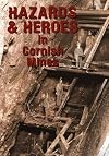 Hazards and Heroes in Cornish Mines