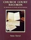 Church Court Records: An Introduction for Family and Local Historians