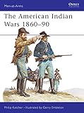 The American Indian Wars 1860-1890 (Men at Arms Series, 63) (Men-at-Arms, 63)