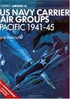 US Navy Carrier Air Group: Pacific 1941-1945 (Osprey Airwar 16)