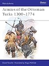 Armies of the Ottoman Turks, 1300-1774