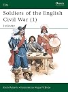 Soldiers of the English Civil War 1: Infantry
