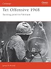 Tet Offensive 1968: Turning Point in Vietnam