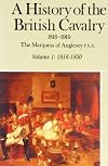 A History of the British Cavalry, 1816-1919, Volume 1: 1816-1850