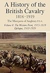 A History of the British Cavalry, 1816-1919, Volume 8; The Western Front, 1915-1918, Epilogue, 1919-1939.