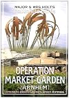 Major And Mrs Holt's Battlefield Guide To Operation Market Garden: Leopoldsville to Arnhem (Major and Mrs Holt's Battlefield Guides)