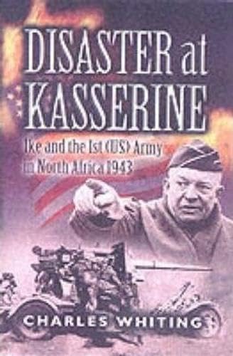 Disaster at Kasserine: Ike and the 1stArmy in North Africa 1943 book cover