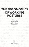 Ergonomics Of Working Postures: Models, Methods And Cases: The Proceedings Of The First International Occupational Ergonomics Symposium, Zadar, ... Ergonomics Symposium//Proceedings)
