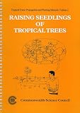 Raising Seedlings Of Tropical Trees Propagation And Planting Manual