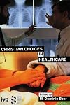 Christian Choices in Healthcare
