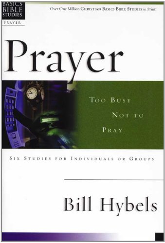 Christian Basics: Prayer (By: Bill Hybels) cover