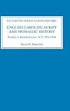 English Caroline script and monastic history : studies in Benedictinism, A.D. 950-1030