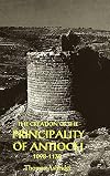 The Creation of the Principality of Antioch, 1098-1130