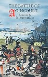 The Battle of Agincourt: Sources and Interpretations