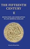 The Fifteenth Century II: Revolution and Consumption in Late Medieval England
