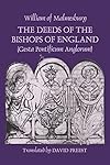 The Deeds of the Bishops of England (Gesta Pontificum Anglorum) by William of Malmesbury (Ecclesiastical History/Religion)