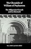 The Chronicle of William of Puylaurens: The Albigensian Crusade and its Aftermath