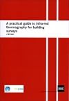 A Practical Guide to Infra-red Thermography for Building Surveys: (BR 176)