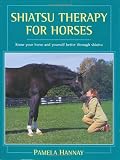 Shiatsu Therapy For Horses Know Your Horse And Yourself Better Through Shiatsu