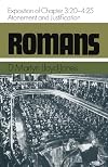 Romans: An Exposition of Chapters 3.20-4.25 Atonement and Justification (Romans Series)