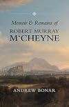 Memoir and Remains of the Rev. Robert Murray McCheyne