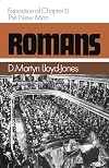 Romans: Exposition of Chapter 6 : The New Man (Romans Series) (Romans (Banner of Truth))