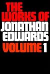 The Works of Jonathan Edwards. Volume 1 of 2