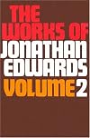 The Works of Jonathan Edwards. Volume 2 of 2