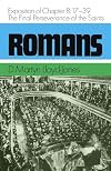 The Final Perseverance of the Saints: Exposition of Chapter 8:17-39 (Romans Series)