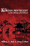 The Korean Pentecost and the Sufferings Which Followed