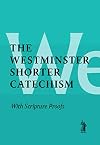 The Westminster Shorter Catechism