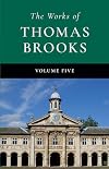 The Works of Thomas Brooks -- Volume 5