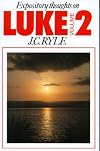 Expository Thoughts on the Gospels: Luke, Part 2 of 2 (Luke 11-24)