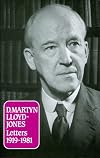 D. Martyn Lloyd-Jones: Letters 1919-1981