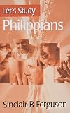 Let's Study Philippians (Let's Study Series)
